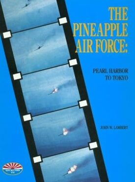 The Pineapple Air Force Pearl Harbor to Tokyo - Lambert