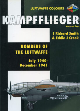 Luftwaffe Colours Kampfflieger Vol. Two July 1940- Dec 1941 - Smith & Creek