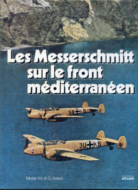 Les Messerschmitt sur le Front Mediterranean - Mister Kit & Aders