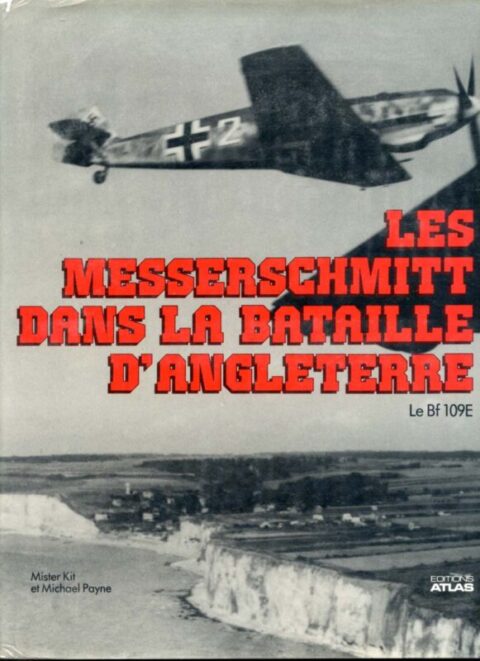 Les Messerschmitt dans la Bataille D'Angleterre - Le Bf 109 E