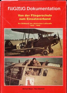 Flugzeug Dokumentation Von der Fliegerschule zum Einsatzverband