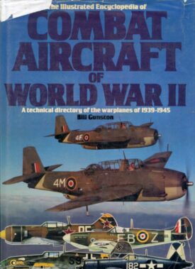 Illustrated Encyclopedia of Combat Aircraft of World War II - Gunston