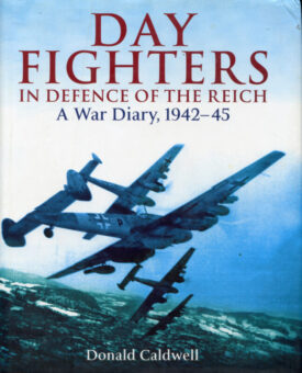 Day Fighters In Defence of the Reich - Caldwell
