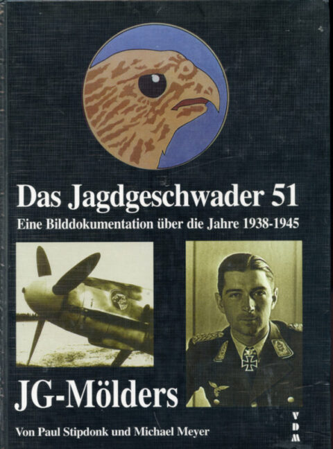 Das Jagdgeschwader 51 Mölders-Stipdonk & Meyer