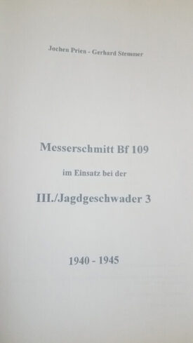 2 Vol. set-Messerschmitt Bf 109 im Einsatz bei der III./Jagdgeschwader 3 & Stab und 1