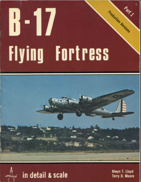 Detail & Scale B-17 Pt 1 Production Versions-Lloyd & Moore