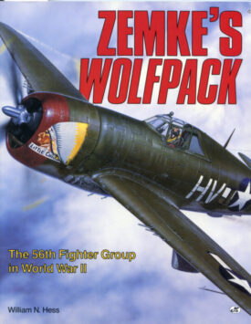 Zemke's Wolfpack - The 56th Fighter Group in World War II - Hess
