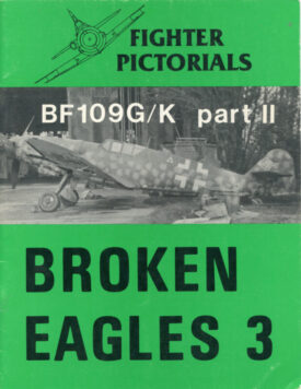 Fighter Pictorials - Bf 109 G/K part II - Broken Eagles #3 - Hildebrandt