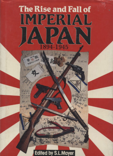 The Rise and Fall of Imperial Japan 1894-1945 - Mayer