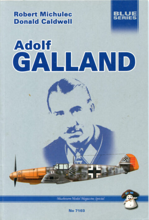 Adolf Galland - Michulec & Caldwell