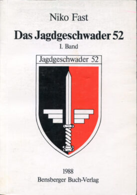 Das Jagdgeschwader 52 I. Band - Fast