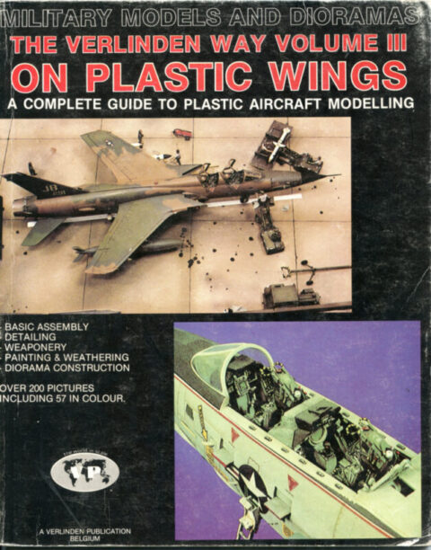 On Plastic Wings Vol. III Military Models & Dioramas The Verlinden Way