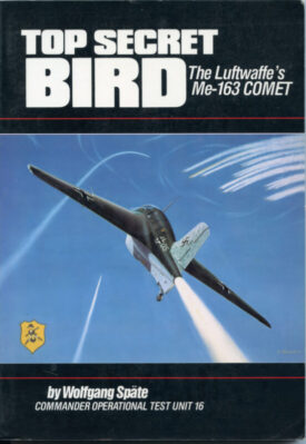 Top Secret Bird The Luftwaffe's Me 163 Comet - Späte