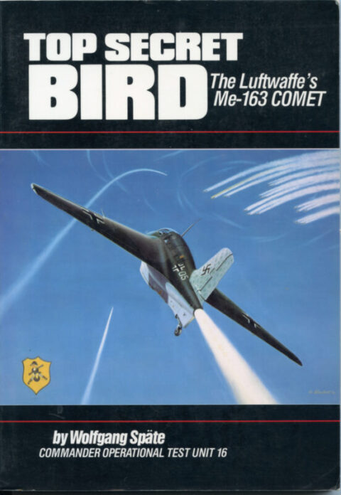 Top Secret Bird The Luftwaffe's Me 163 Comet - Späte