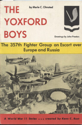 The Yoxford Boys, The 357th FG on Escort over Europe and Russia - Olmsted