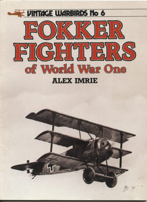 Fokker Fighters of World War One - Vintage Warbirds No. 6 - Imrie
