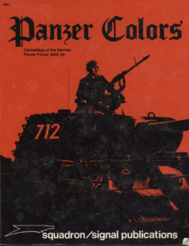 Panzer Colors-Camouflage of the German Panzer Forces 1939-45