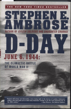 D-Day June 6, 1944: The Climactic Battle of World War II - Ambrose