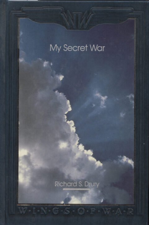Wings of War (Time/Life series) My Secret War - Drury