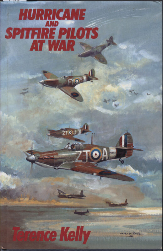 Hurricane and Spitfire Pilots at War - Kelly