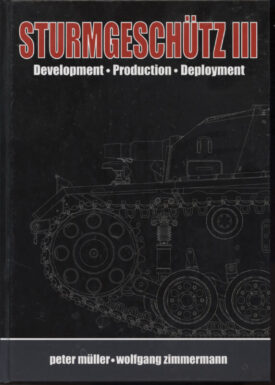 Sturmgeschütz III ~ Development*Production*Deployment