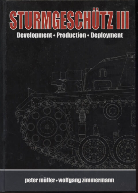 Sturmgeschütz III ~ Development*Production*Deployment