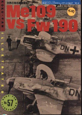 Me 109 vs Fw 190 ~ KoKu-Fan Illustrated No. 57