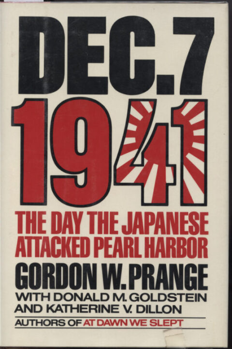 Dec. 7 1941 The Day the Japanese Attacked Pearl Harbor ~ Prange