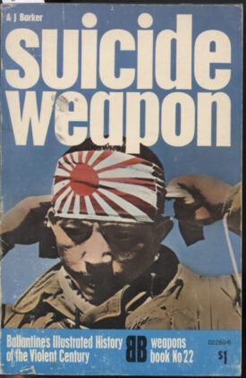 Suicide Weapon - Ballantine's Illustrated History of the Violent Century No. 22