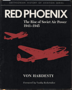 Red Phoenix~The Rise of Soviet Air Power 1941-1945 - Hardesty