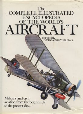 Complete Illustrated Encyclopedia of the World's Aircraft ~ Mondey