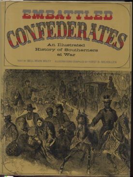 Embattled Confederates~An Illustrated History of Southerners at War