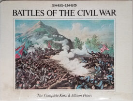 Battles of the Civil War~The Complete Kurz & Allison Prints