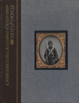 Echoes of Glory~Arms and Equipment of the Confederacy