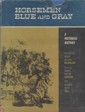 Horsemen Blue and Grey A Pictorial History ~ Johnson & Bill