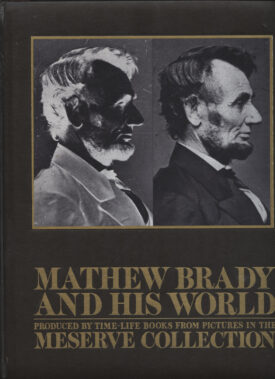 Mathew Brady and His World, The Meserve Collection