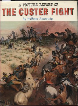 A Picture Report of the Custer Fight ~ Reusswig