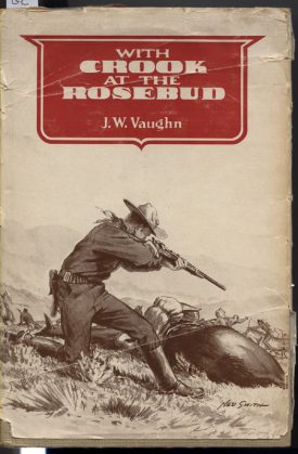 With Crook at the Rosebud ~ J.W. Vaughn