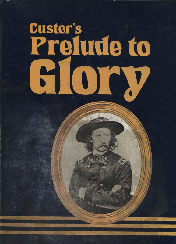 Custer's Prelude to Glory ~ Krause & Olson