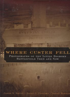 Where Custer Fell ~ Brust, Pohaka, Barnard