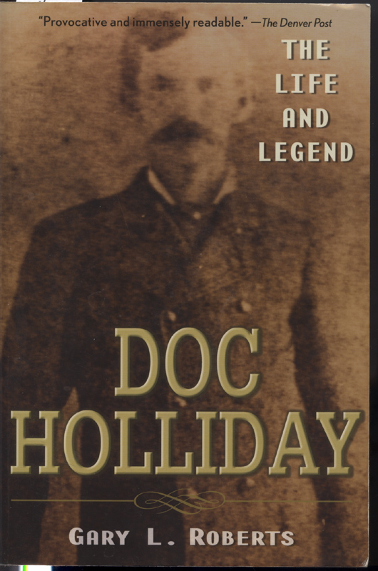 The Life and Legend Doc Holliday ~ Roberts