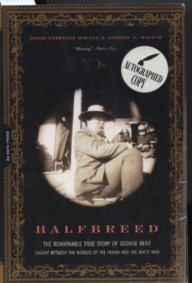 Halfbreed~The Remarkable True Story of George Bent~Halaas & Masich