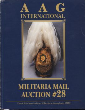 Auction Catalog ~ A.A.G. International Militaria Mail Auction #28