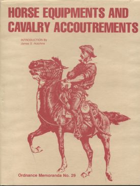 Horse Equipments and Cavalry Accoutrements ~ Hutchins