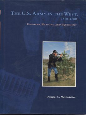 U.S. Army in the West 1870-1880 ~McCristian