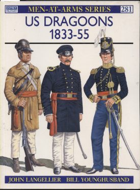 US Dragoons 1833-1855 ~ Osprey Men-at-Arms