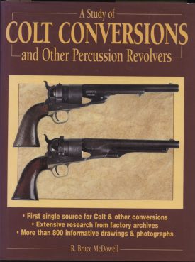 Colt Conversions and Other Percussion Revolvers ~ McDowell