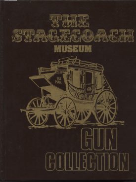 Stagecoach Museum Gun Collection ~ Saign, Donaldson, Fiet