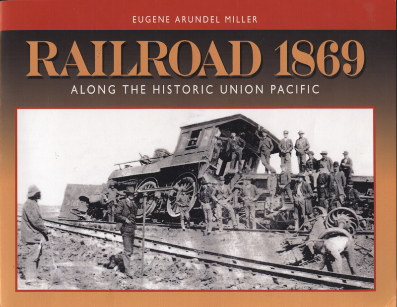 Railroad 1869 - Along the Historic Union Pacific ~ Miller