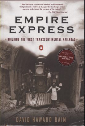 Empire Express - Building the First Transcontinental Railroad ~ Bain
